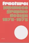 Fracture: Japanese Graphic Design 1875–1975 cover