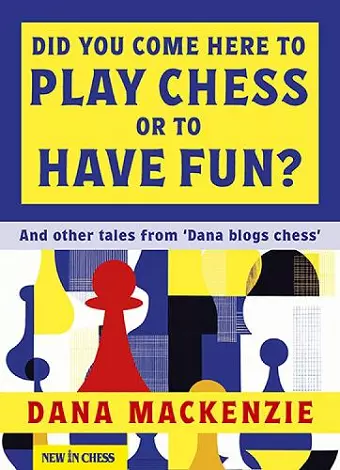 Did You Come Here To Play Chess Or To Have Fun? cover