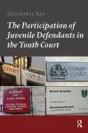 The Participation of Juvenile Defendants in the Youth Court cover