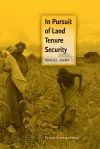 In Pursuit of Land Tenure Security cover