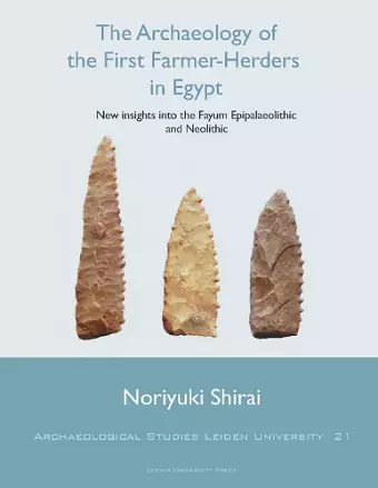 The Archaeology of the First Farmer-Herders in Egypt cover