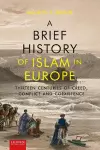 A Brief History of Islam in Europe cover