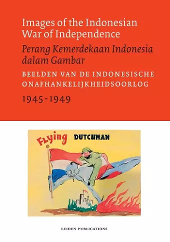 Images of the Indonesian War of Independence, 1945-1949/Perang Kemerdekaan Indonesia dalam Gambar cover