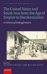 The United States and South Asia from the Age of Empire to Decolonization cover