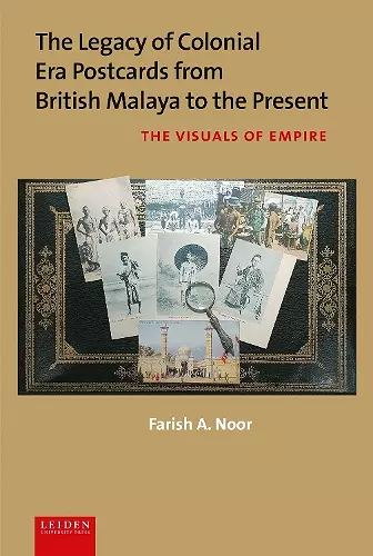 The Legacy of Colonial Era Postcards from British Malaya to the Present cover