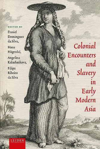 Colonial Encounters and Slavery in Early Modern Asia cover
