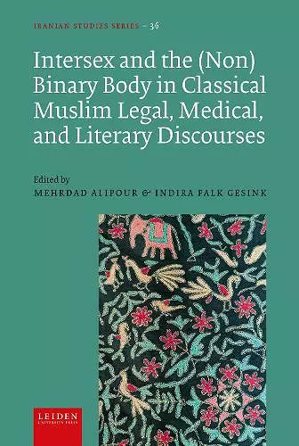 Intersex and the (Non)Binary Body in Classical Muslim Legal, Medical, and Literary Discourses cover