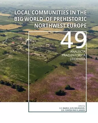 Local Communities in the Big World of Prehistoric Northwest Europe cover