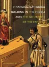 Financing Cathedral Building in the Middle Ages cover