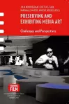 Preserving and Exhibiting Media Art cover