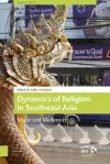 Dynamics of Religion in Southeast Asia cover