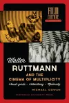 Walter Ruttmann and the Cinema of Multiplicity cover