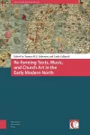 Re-forming Texts, Music, and Church Art in the Early Modern North cover