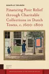Financing Poor Relief through Charitable Collections in Dutch Towns, c. 1600-1800 cover