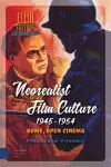 Neorealist Film Culture, 1945-1954 cover