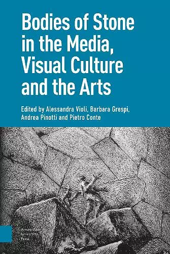 Bodies of Stone in the Media, Visual Culture and the Arts cover