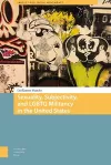 Sexuality, Subjectivity, and LGBTQ Militancy in the United States cover