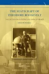 The Statecraft of Theodore Roosevelt cover