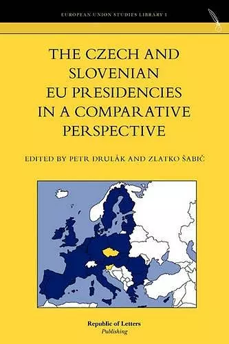 The Czech and Slovenian Eu Presidencies in a Comparative Perspective cover