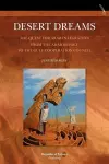 Desert Dreams. the Quest for Arab Integration from the Arab Revolt to the Gulf Cooperation Council cover