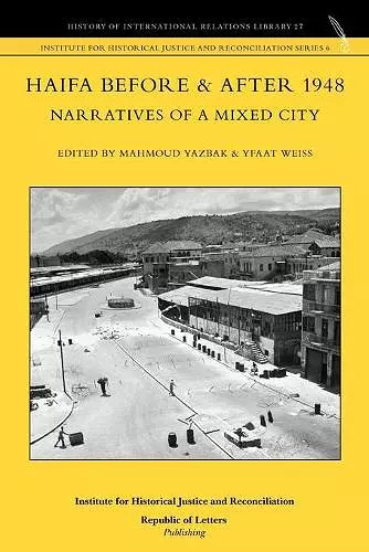 Haifa Before & After 1948 - Narratives of a Mixed City cover