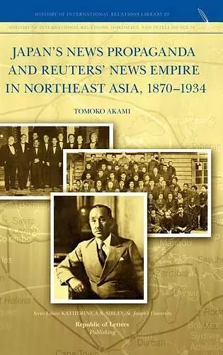 Japan's News Propaganda and Reuters' News Empire in Northeast Asia, 1870-1934 cover