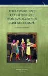 Post-Communist Transition and Women's Agency in Eastern Europe cover