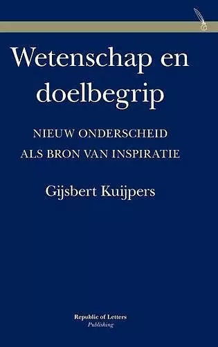 Wetenschap En Doelbegrip. Nieuw Onderscheid ALS Bron Van Inspiratie cover