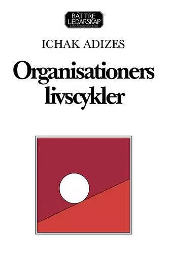 Organisationers livscykler [Corporate Lifecycles - Swedish edition] cover