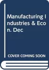 Manufacturing Industries & Econ. Dec cover