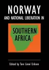 Norway and National Liberation in Southern Africa cover