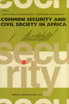 Common Security and Civil Society in Africa cover
