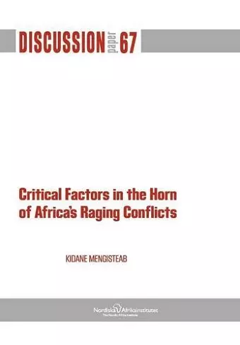 Critical Factors in The Horn of Africa's Raging Conflicts cover