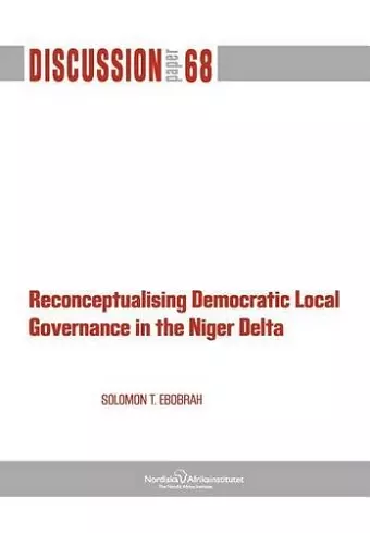 Reconceptualising Democratic Local Governance in The Niger Delta cover