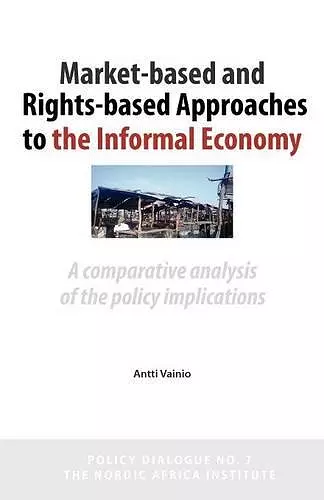 Market-Based and Rights-Based Approaches to the Informal Economy cover