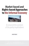 Market-Based and Rights-Based Approaches to the Informal Economy cover