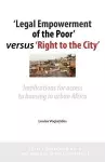 'legal Empowerment of the Poor' Versus 'right to the City' cover