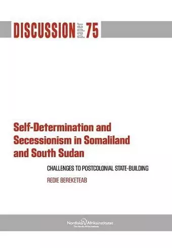 Self-Determination and Secessionism in Somaliland and South Sudan cover