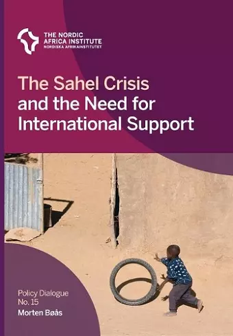 The Sahel Crisis and the Need for International Support cover