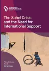 The Sahel Crisis and the Need for International Support cover