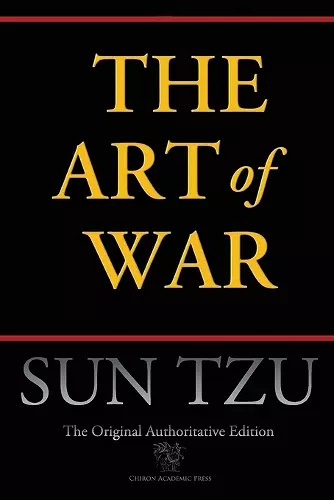 The Art of War (Chiron Academic Press - The Original Authoritative Edition) cover