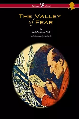 The Valley of Fear (Wisehouse Classics Edition - with original illustrations by Frank Wiles) cover