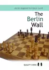 Berlin Wall: The Variation That Brought Down Kasparov cover
