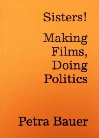 Sisters! Making Films, Doing Politics cover