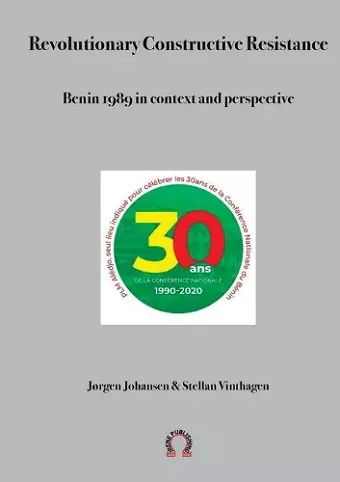 Revolutionary Constructive Resistance, Benin 1989 in context and perspective cover