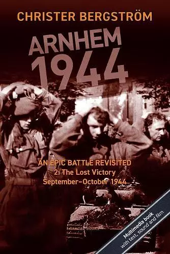 Arnhem 1944: An Epic Battle Revisited cover