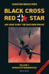 Black Cross Red Star -- Air War Over the Eastern Front, Volume 1: Barbarossa cover