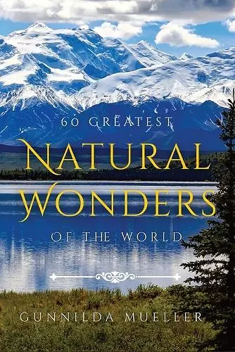 60 Greatest Natural Wonders Of The World cover