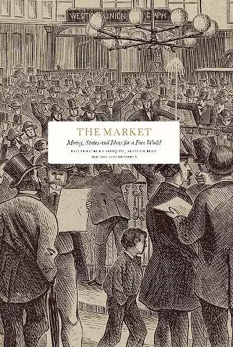 The Market: Money, States and Ideas for a Free World cover
