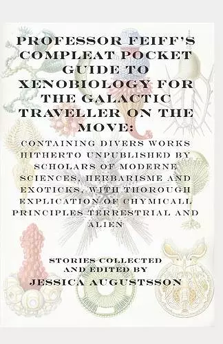 Professor Feiff's Compleat Pocket Guide to Xenobiology for the Galactic Traveller on the Move cover